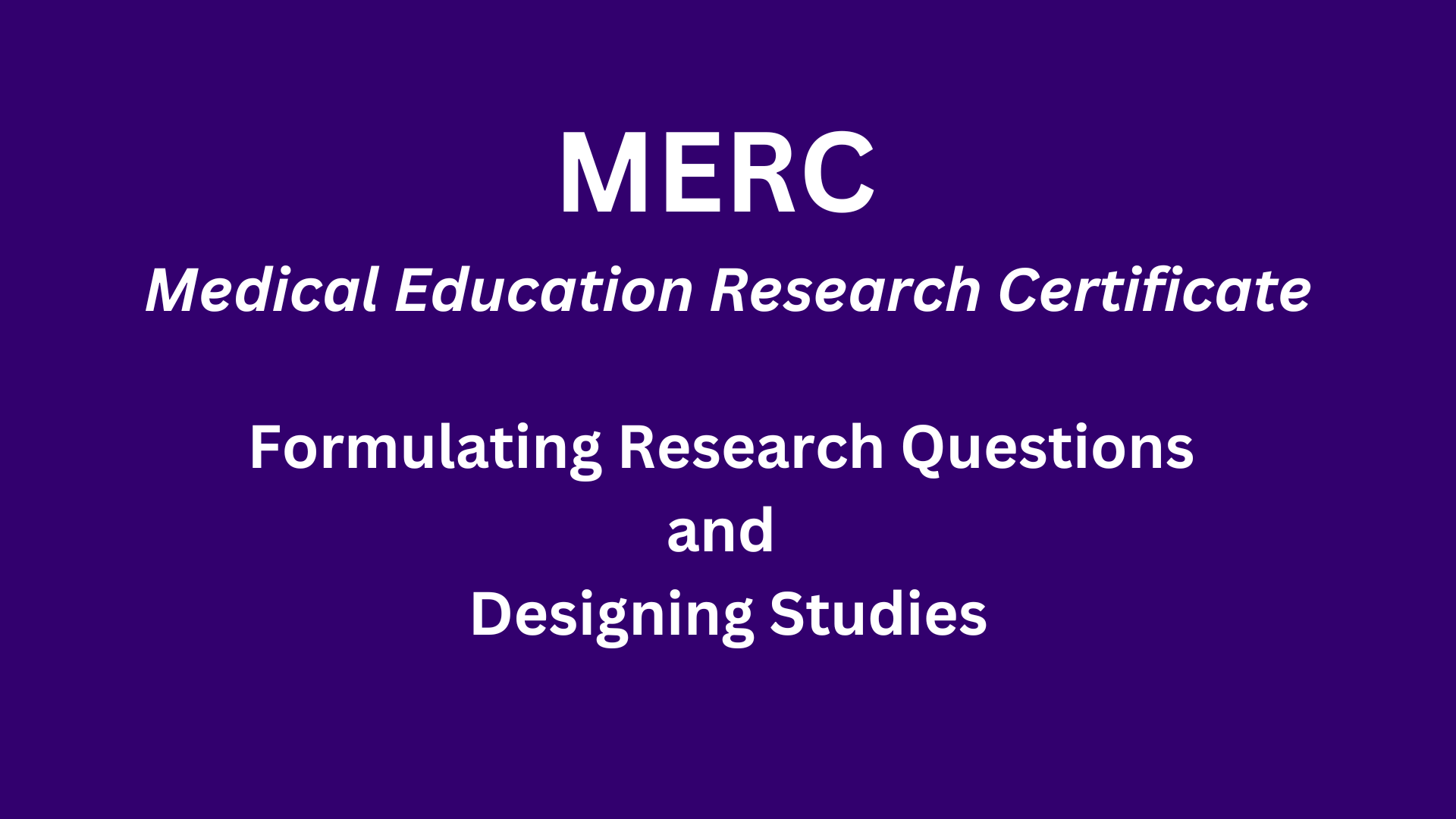 CLIME: Medical Education Research Certificate (MERC)- Formulating Research Questions and Designing Studies Banner